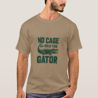 Aucune cage ne peut contenir ce t-shirt Gator