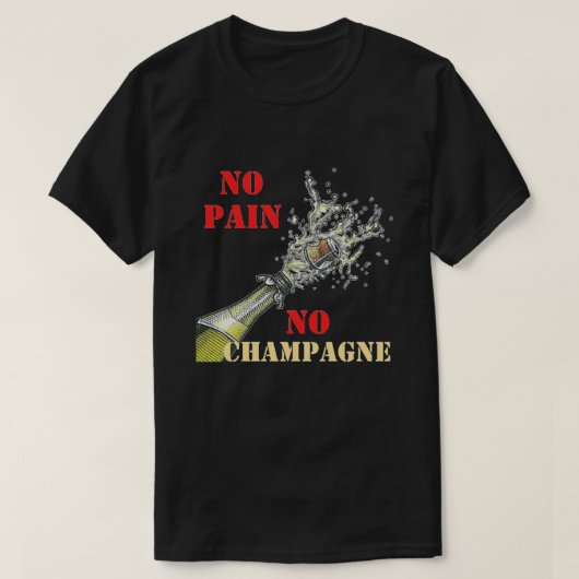 Aucune douleur aucun T-shirt de Champagne (Design devant)