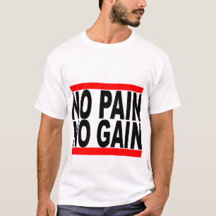 aucune douleur aucun T-shirt de gain