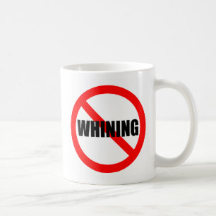 Aucune tasse de pleurnicherie