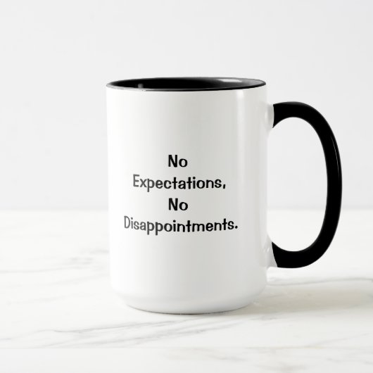 Aucunes attentes, aucune tasse de déceptions (Droite)