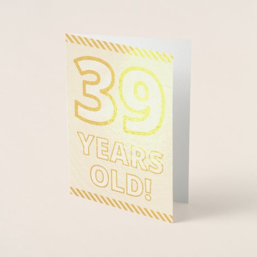 Audacieux, L'Huile D'Or "39 ANS !" Carte d'anniver (Devant)