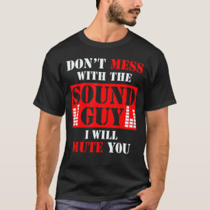 Audio-engineer niet knoeien met het geluid man ik  t-shirt