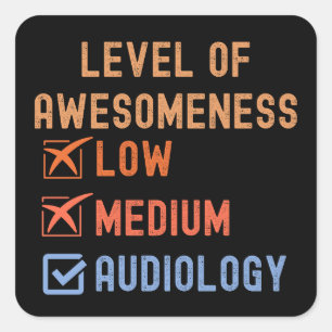 Audiologie citaten, Niveau van Awesome Audiologie Vierkante Sticker