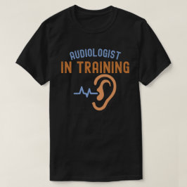 Audioloog in opleiding, audiologie citaten t-shirt