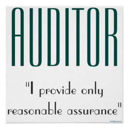"Auditor: ik geef alleen een redelijke zekerheid" Perfect Poster