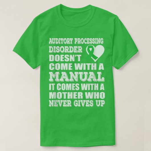 Auditory Processing DisorderGreen Ribbon Awareness T-shirt (Design voorkant)