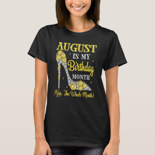 August is mijn geboortedag maand... de hele maand. t-shirt