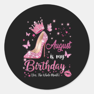 August Is My Birthday Month Yep The Whole Month Bi Ronde Sticker
