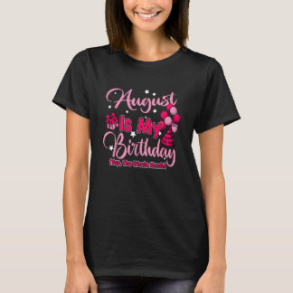 Augustus is mijn geboortemaand... de hele maand... t-shirt