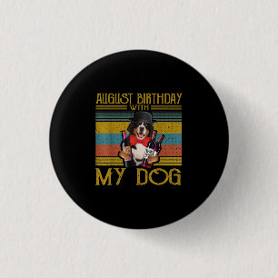 Augustus verjaardag met mijn Bemese berg hond 2020 Ronde Button 3,2 Cm
