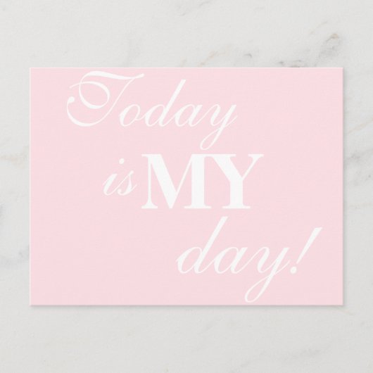 "Aujourd'hui, c'est MA journée !" Carte postale mo (Devant)