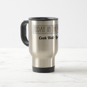Aujourd'hui dans la tasse de voyage de cuisine