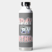 Aujourd'hui est mon Anniversaire Bouteille d'eau e (Droite)