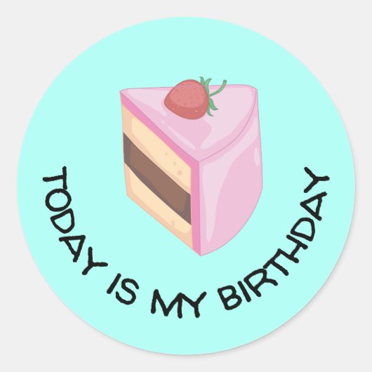 Aujourd'Hui Est Mon Anniversaire Sticker rond De T (Devant)
