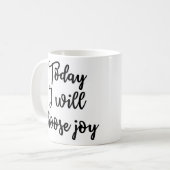 Aujourd'hui je choisirai la tasse de joie (Devant gauche)