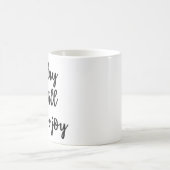 Aujourd'hui je choisirai la tasse de joie (Centre)