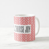 Aujourd'hui je choisis la tasse de joie (Devant droit)