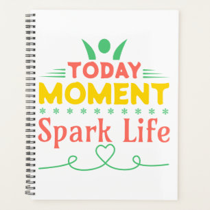 Aujourd'hui Moment, la vie étincelante