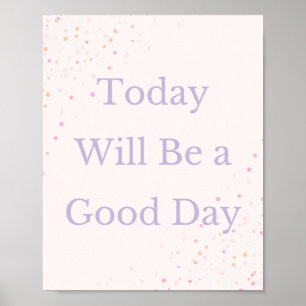 Aujourd'hui sera un bon jour Poster de motivation