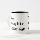 Aujourd'hui va être un jour SPLENDIDE ! ! ! Tasse (Devant gauche)