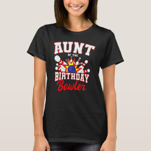 Aunt Of The Birthday Bowler Bday Bowling Party Cel T-shirt