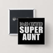Auntie Aunts Board Certified Supertante Vierkante Button 5,1 Cm (Voorkant /achterkant)