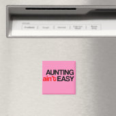 Aunting Ain niet Easy Magnet Magneet (Insitu (Vaatwasser))