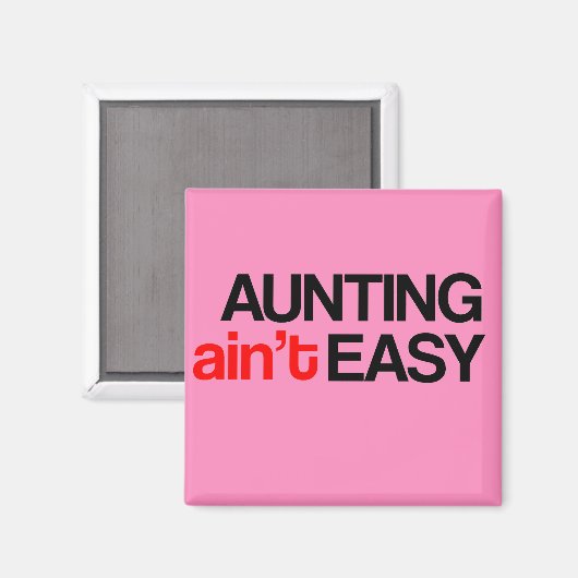 Aunting Ain't Easy Magnet (Recto/Verso)
