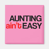 Aunting Ain't Easy Magnet (Devant)