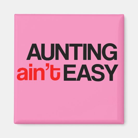 Aunting Ain't Easy Magnet (Devant)