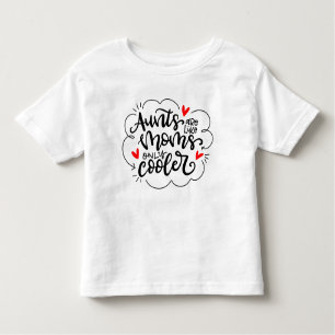 Aunts zijn als moeders, alleen koeler kinder shirts
