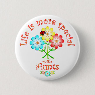 Aunts zijn speciaal ronde button 5,7 cm