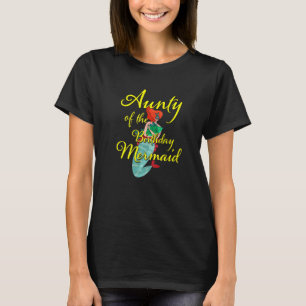 Aunty of the Birthday Mermaid Daughter Bday Girl B T-shirt