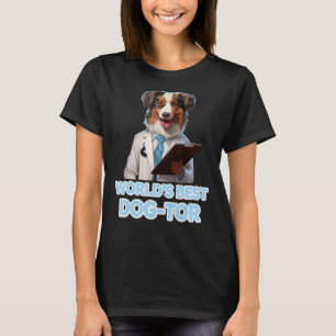 Aussie Dog World's Best Dog-tor Funny Australian D T-shirt