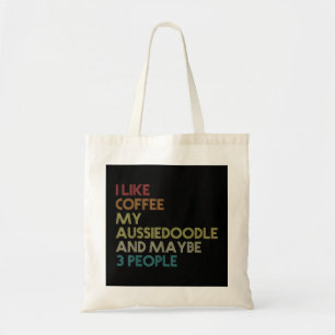 Aussiedoedle Dog Owner Coffee Lovers Quote  Tote Bag
