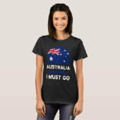 Australia Is Calling I Must Go Australian Flag Her T-shirt (Voorkant volledig)