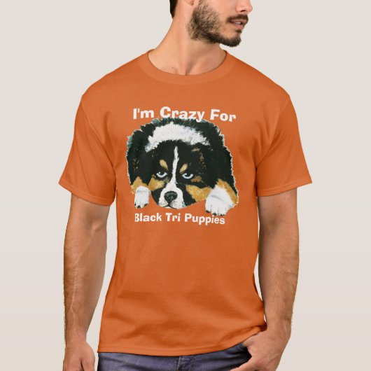 Australian Shepherd Crazy for Black Tri Aussies T-shirt (Voorkant)