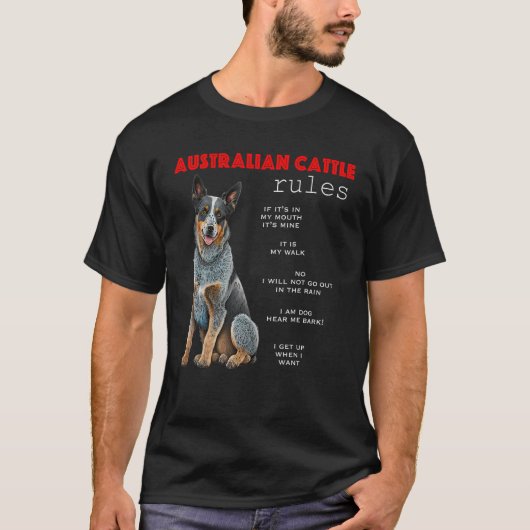 Australisch vee hond regeert grappig vee hond heel t-shirt (Voorkant)