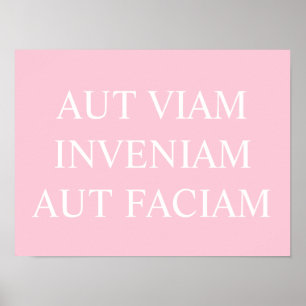 Aut Viam Inveniam Aut Faciam Print - Roze