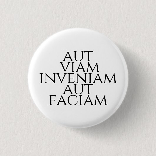 Aut Viam Inveniam Aut Faciam Ronde Button 3,2 Cm (Voorkant)