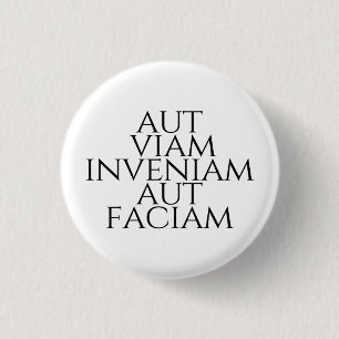 Aut Viam Inveniam Aut Faciam Ronde Button 3,2 Cm
