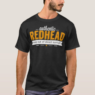 Authentieke Redhead Houd direct zonlicht-T-Shirt b T-shirt
