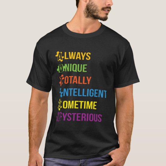 Autism Always Unique Totally Intelligent Sometime  T-shirt (Voorkant)