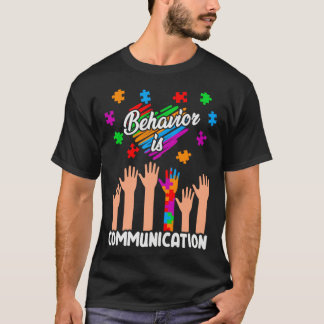 Autism Awareness Behavior Is Communication Support T-shirt