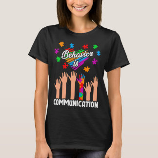 Autism Awareness Behavior Is Communication Support T-shirt