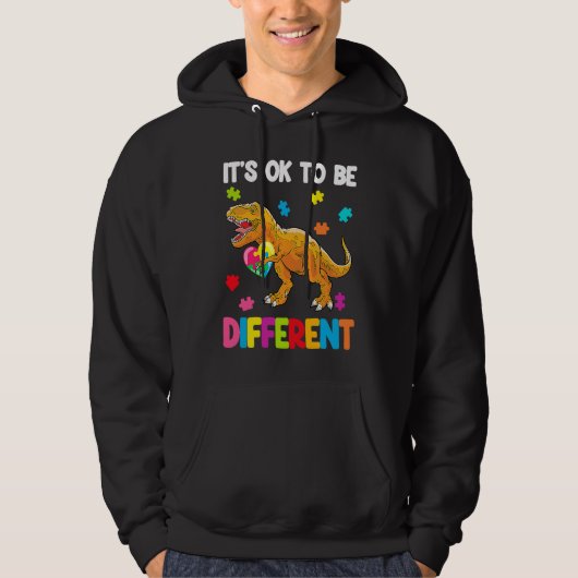 Autism Awareness Cute Dinosaur It's Ok To Be Diffe Hoodie (Voorkant)