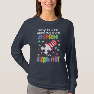 Autism Awareness Inspirerend Gezegde Why fit in T-shirt
