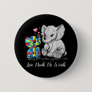 Autism Awareness Love Noeds No Words Elephant Supp Ronde Button 5,7 Cm