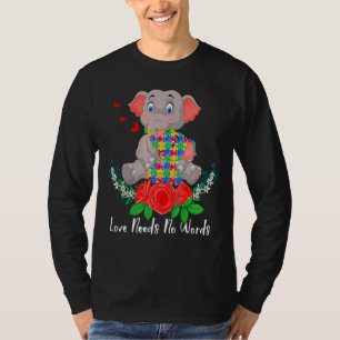 Autism Awareness Love Noeds No Words Elephant Supp T-shirt